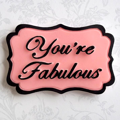 MOLDE SILICONA KATY SUE - MINI PLACA "YOU''RE FABULOUS" / "ERES FABULO@"